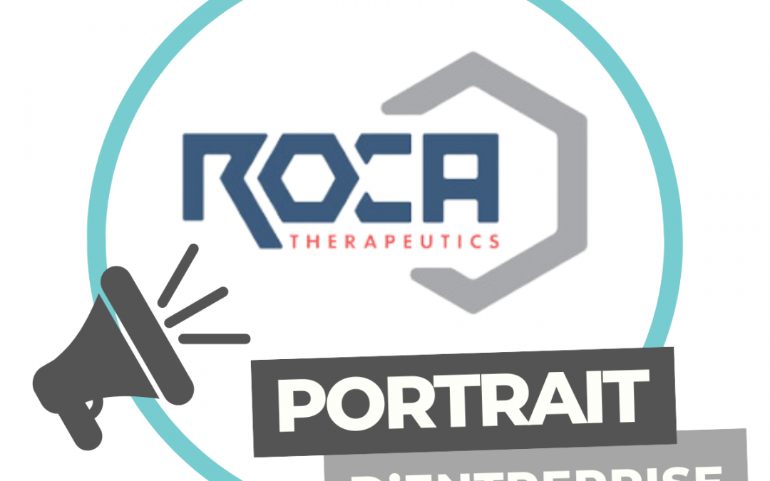 Portrait d’entreprise | ROCA THERAPEUTICS