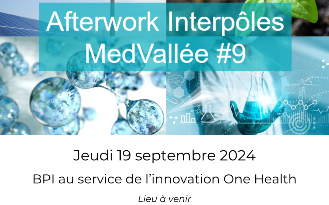 Afterwork Medvallée #9 : BPI au service de l’innovation one health