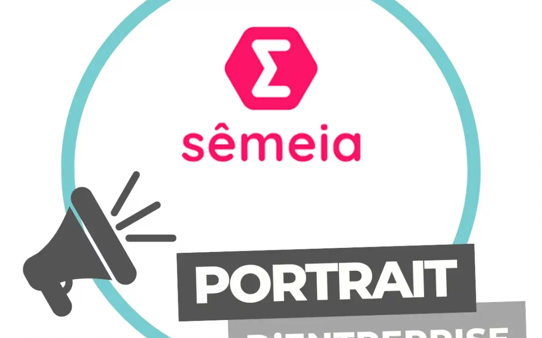 Portrait d’entreprise | Sêmeia