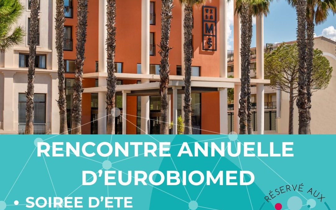 Rencontre Annuelle d’Eurobiomed: Soirée d’été, Assemblée Générale et BtoB