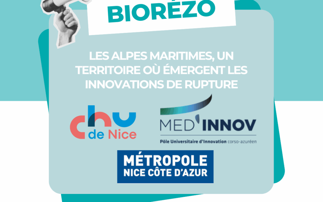 Biorezo – Les Alpes Maritimes, un territoire où émergent les innovations de rupture