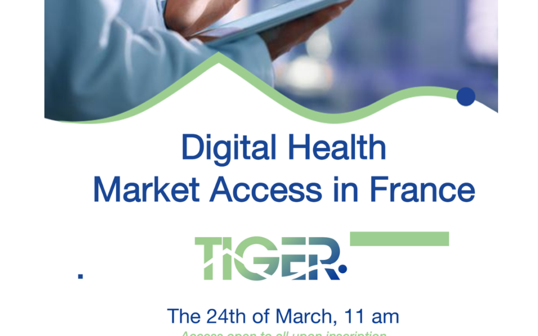Basics to Go2Business in France for Digital Health & Telemedicine Innovations: A TIGER Webinar
